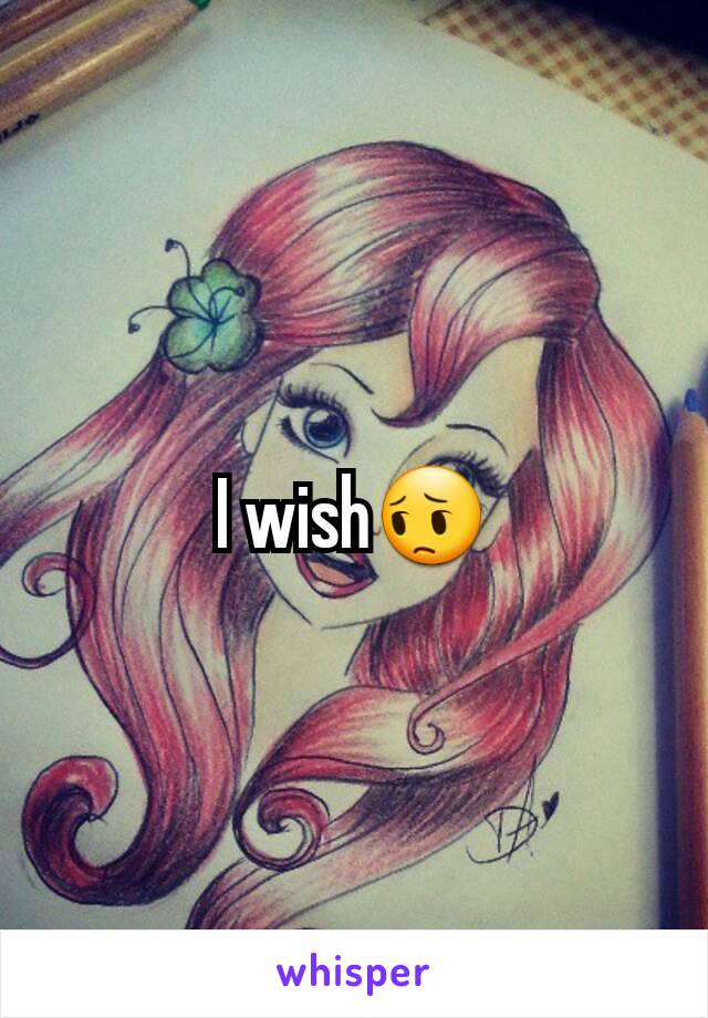 I wish😔