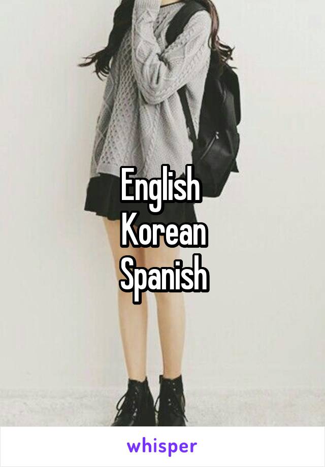 English 
Korean
Spanish