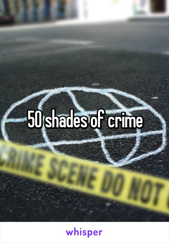 50 shades of crime