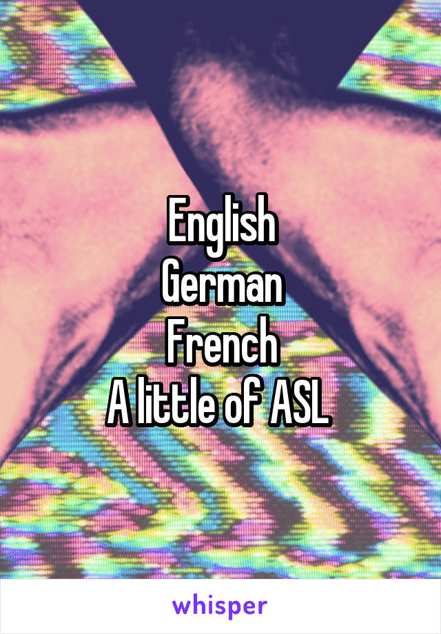 English
German
French
A little of ASL 