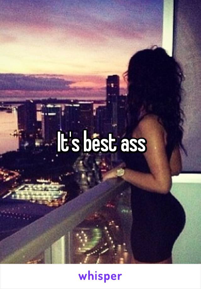 It's best ass