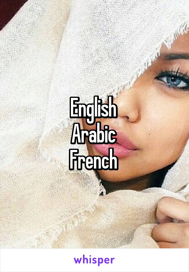 English 
Arabic 
French 