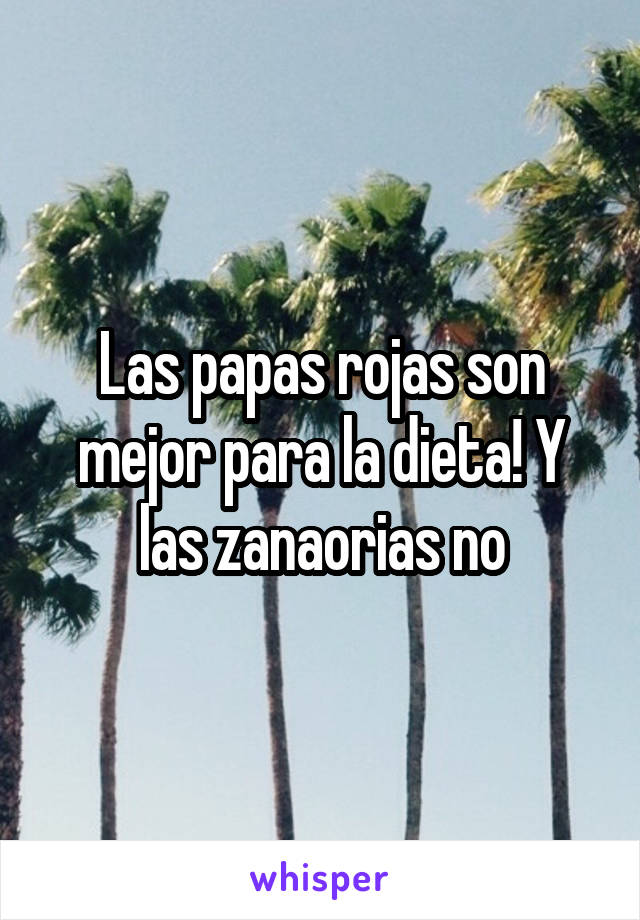 Las papas rojas son mejor para la dieta! Y las zanaorias no