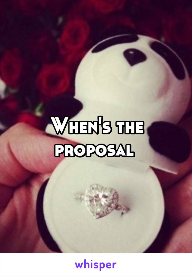 When's the proposal 
