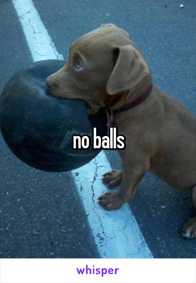 no balls