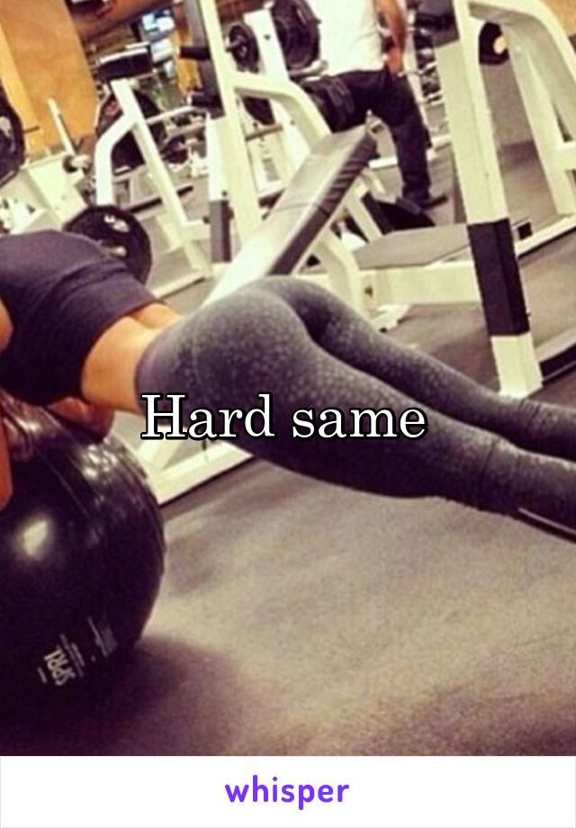 Hard same 