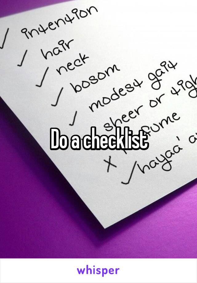 Do a checklist