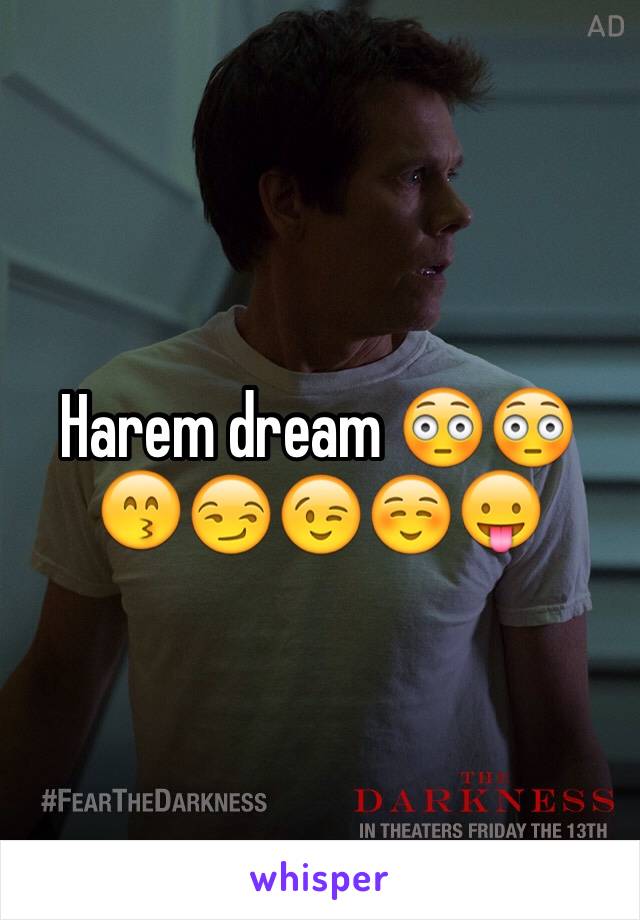 Harem dream 😳😳😙😏😉☺️😛