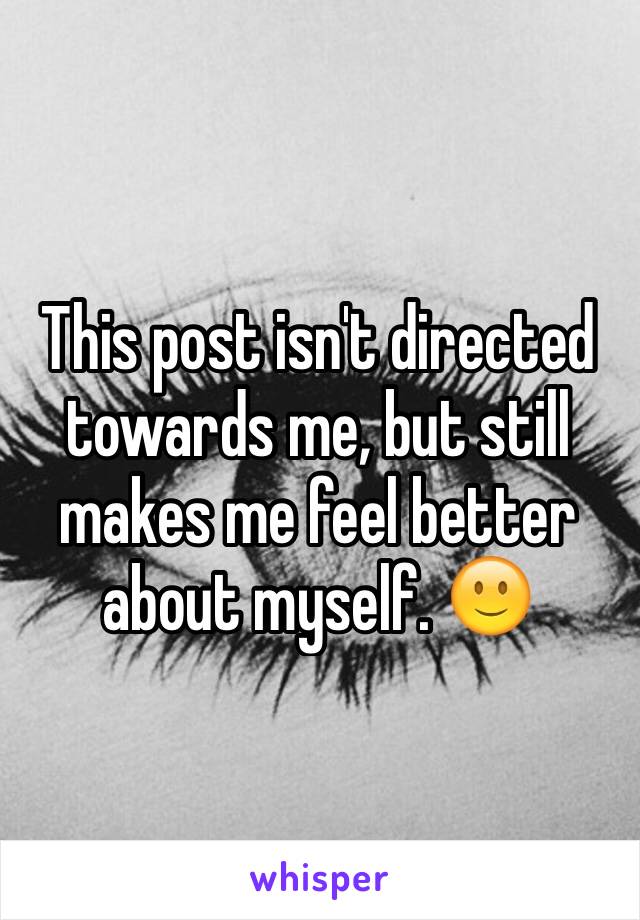 This post isn't directed towards me, but still makes me feel better about myself. 🙂