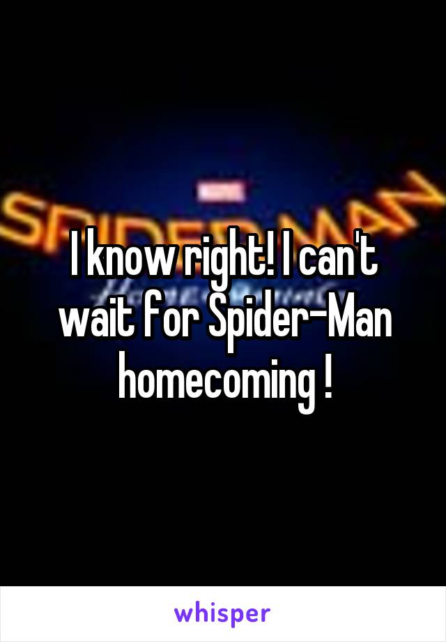 I know right! I can't wait for Spider-Man homecoming !