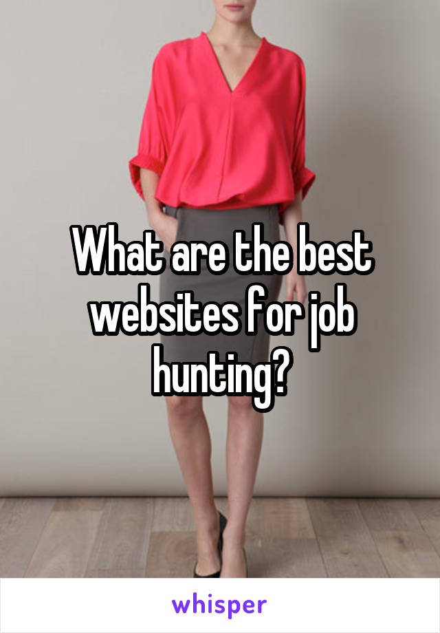What are the best websites for job hunting?