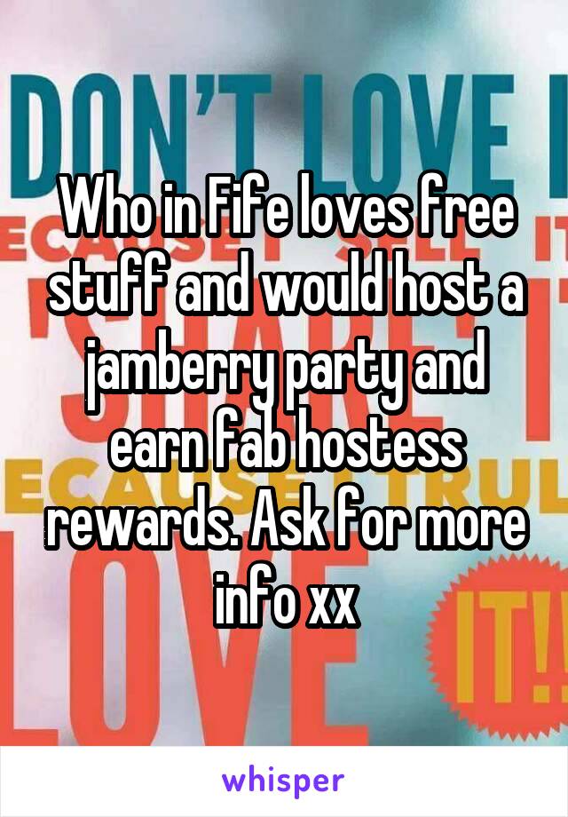 Who in Fife loves free stuff and would host a jamberry party and earn fab hostess rewards. Ask for more info xx