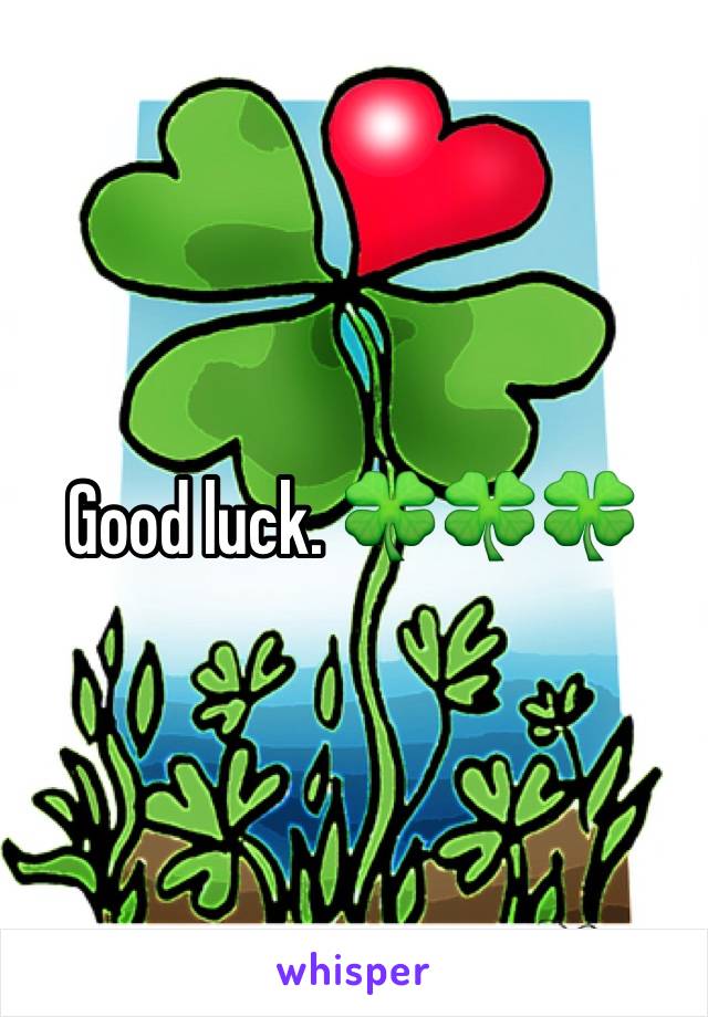 Good luck. 🍀🍀🍀