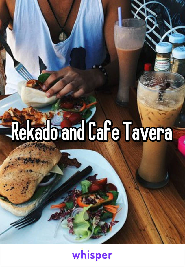 Rekado and Cafe Tavera.