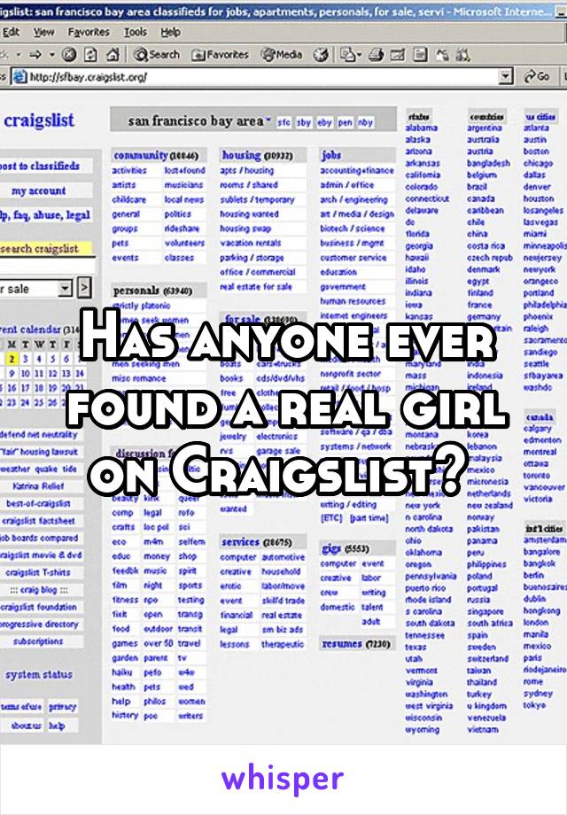 Has anyone ever found a real girl on Craigslist? 