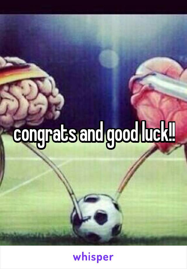 congrats and good luck!!