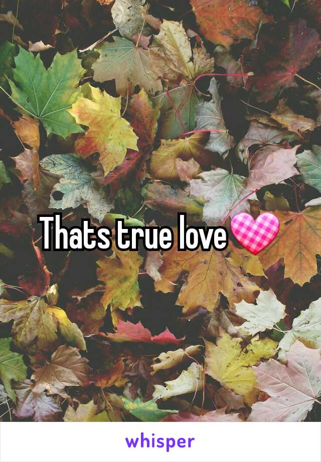 Thats true love💟