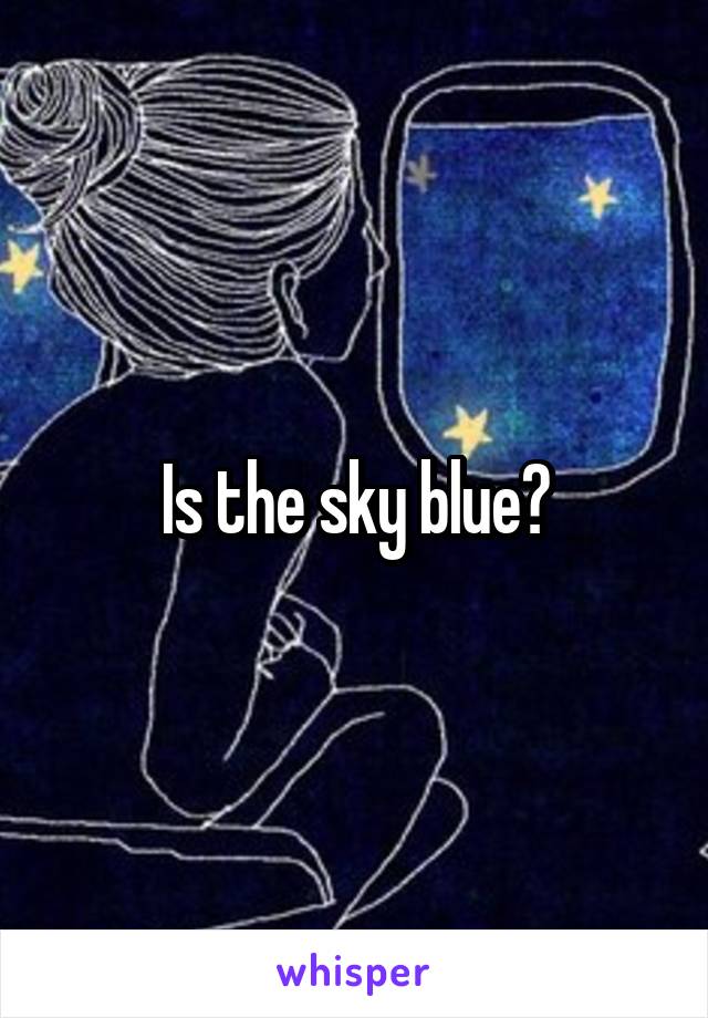 Is the sky blue?