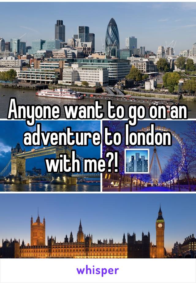 Anyone want to go on an adventure to london with me?! 🏙