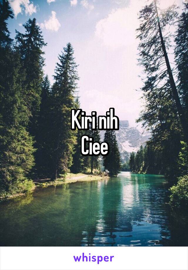 Kiri nih
Ciee