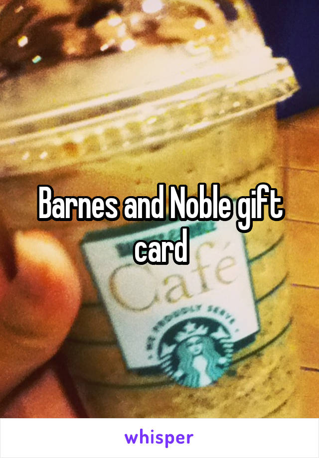 Barnes and Noble gift card