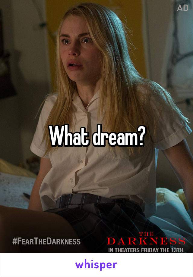 What dream?