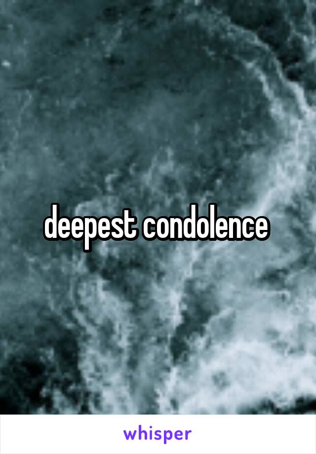 deepest condolence 