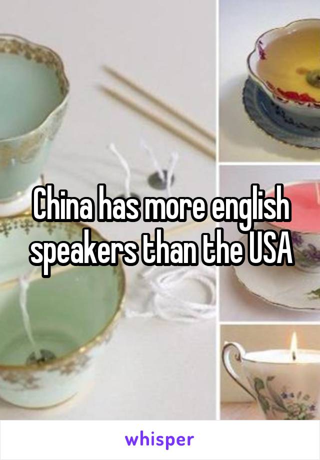 China has more english speakers than the USA