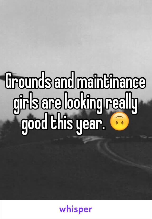 Grounds and maintinance girls are looking really good this year. 🙃