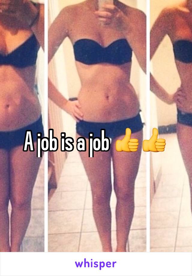 A job is a job 👍👍