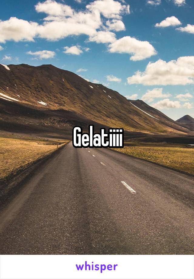 Gelatiiii