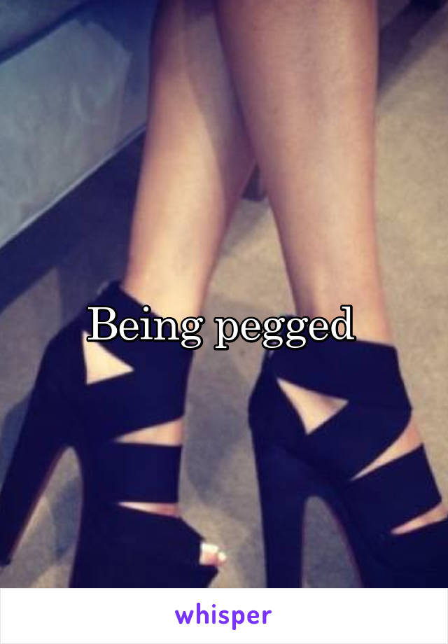 Being pegged 