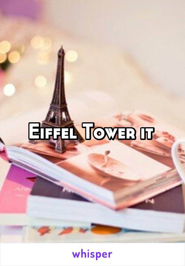 Eiffel Tower it 