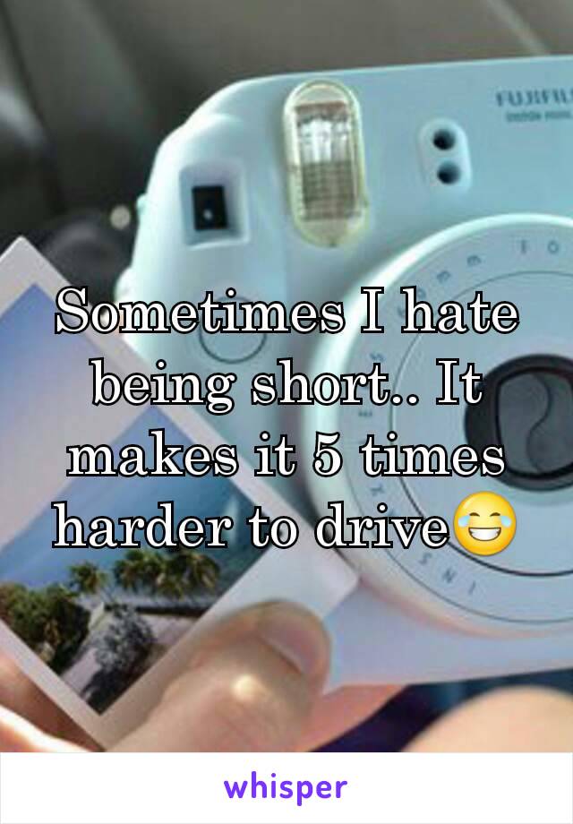 Sometimes I hate being short.. It makes it 5 times harder to drive😂