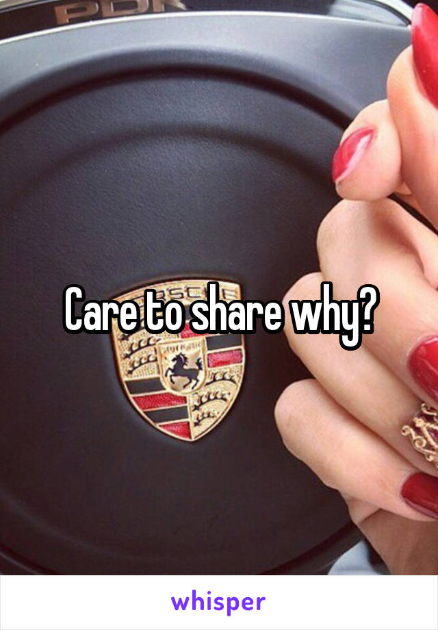 Care to share why?