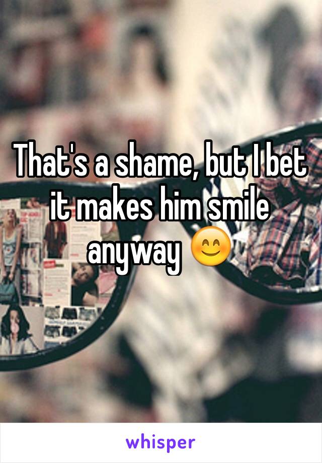 That's a shame, but I bet it makes him smile anyway 😊 