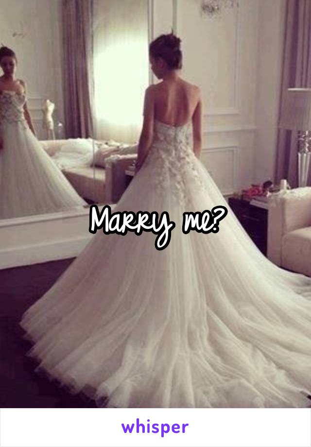 Marry me?