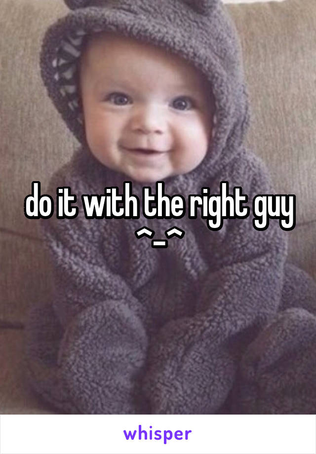 do it with the right guy ^-^