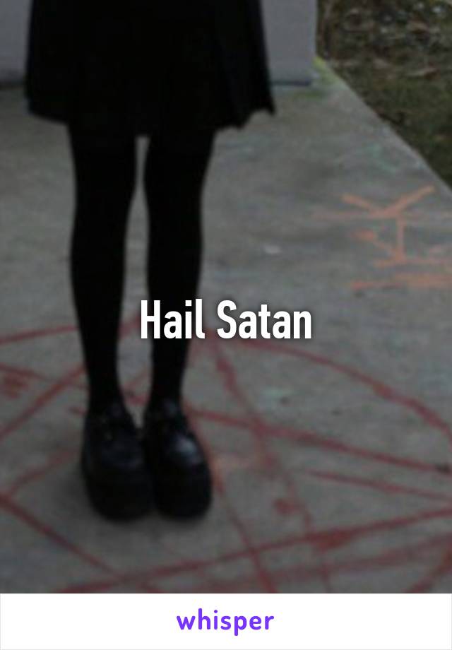 Hail Satan