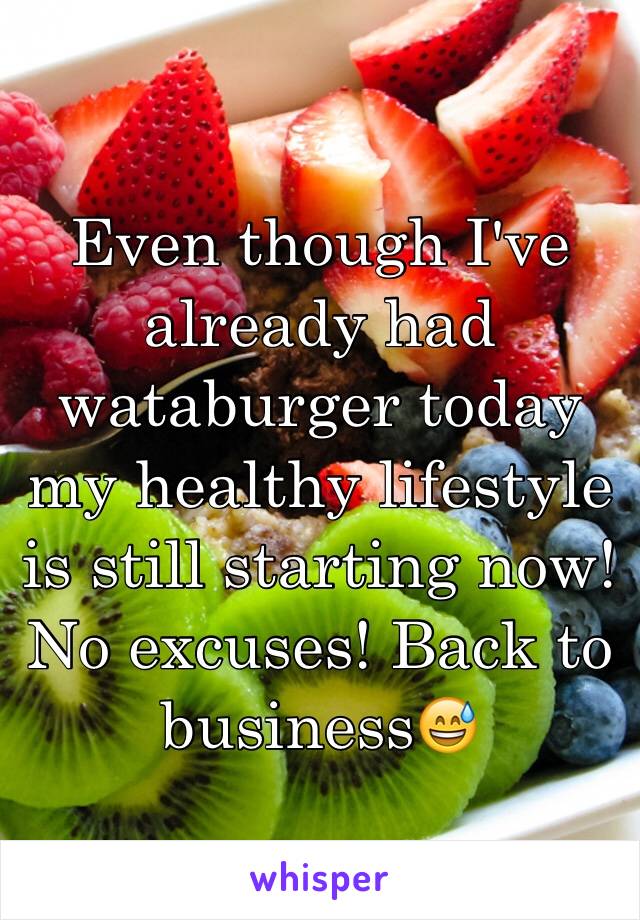 Even though I've already had wataburger today my healthy lifestyle is still starting now! No excuses! Back to business😅