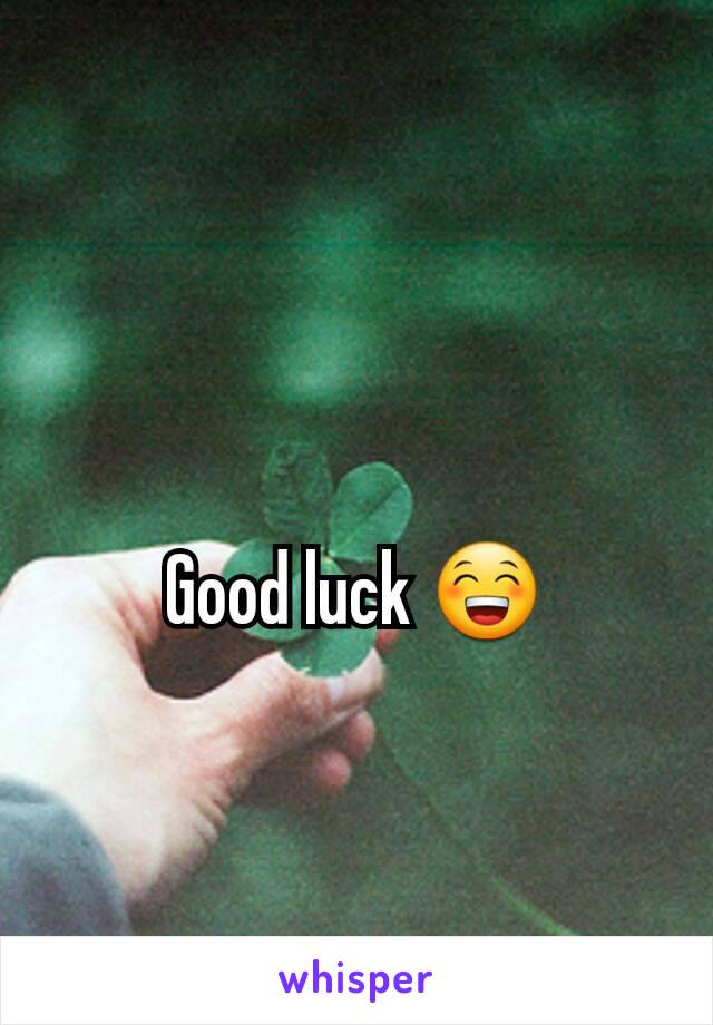 Good luck 😁