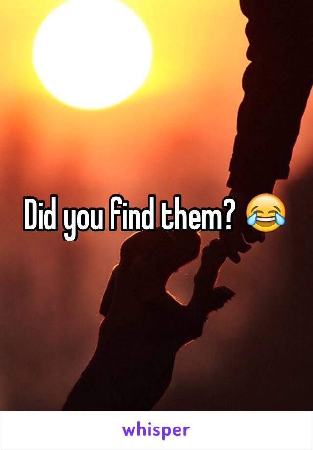 Did you find them? 😂