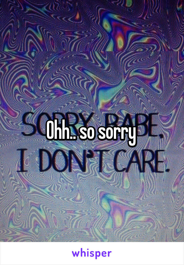 Ohh.. so sorry 