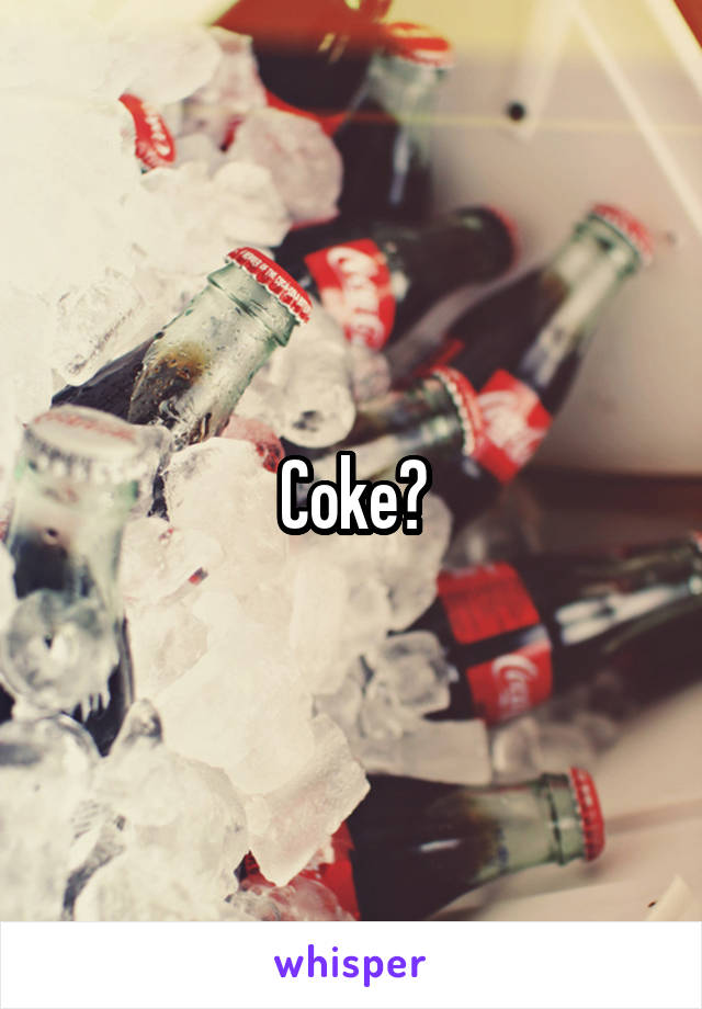 Coke?