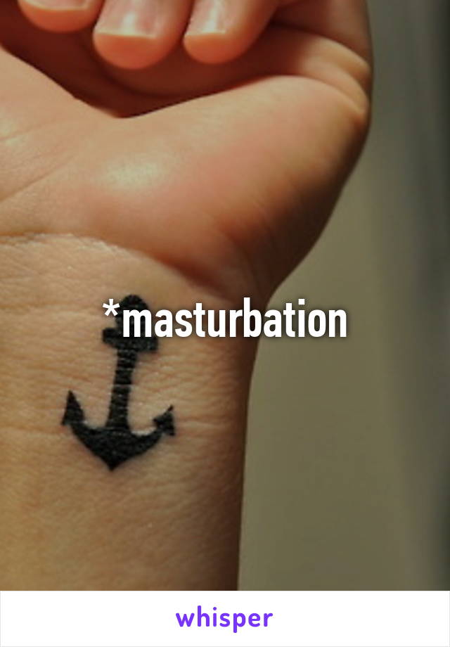 *masturbation