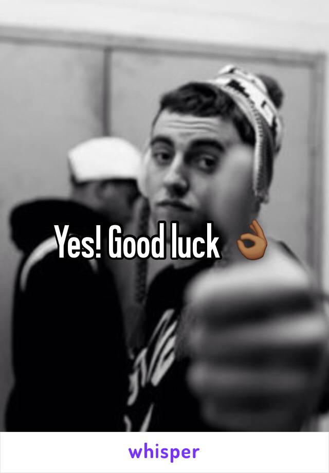 Yes! Good luck 👌🏾