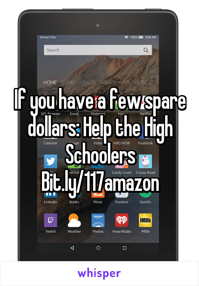 If you have a few spare dollars: Help the High Schoolers
Bit.ly/117amazon