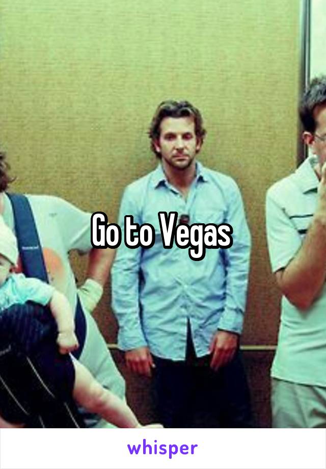 Go to Vegas 