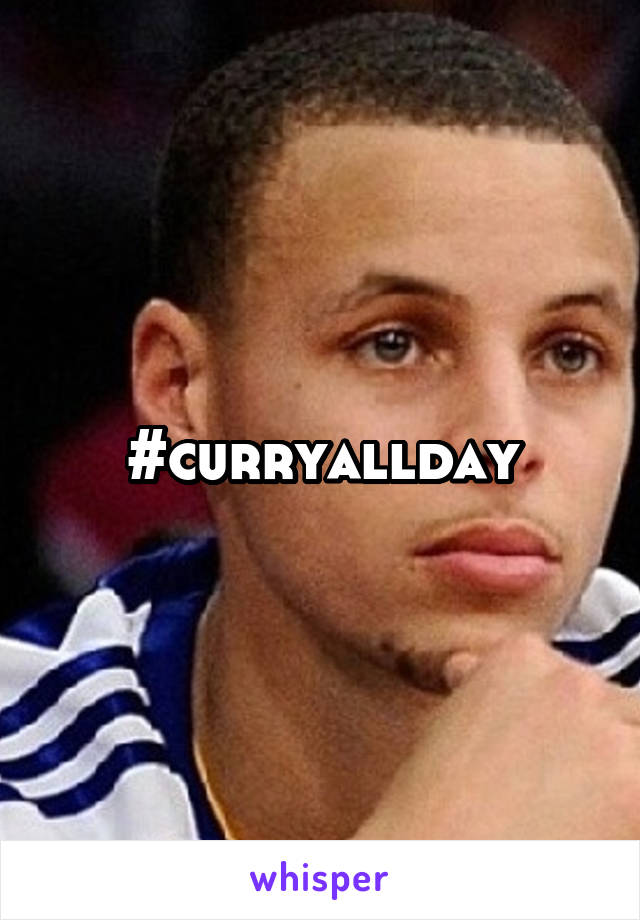 #curryallday