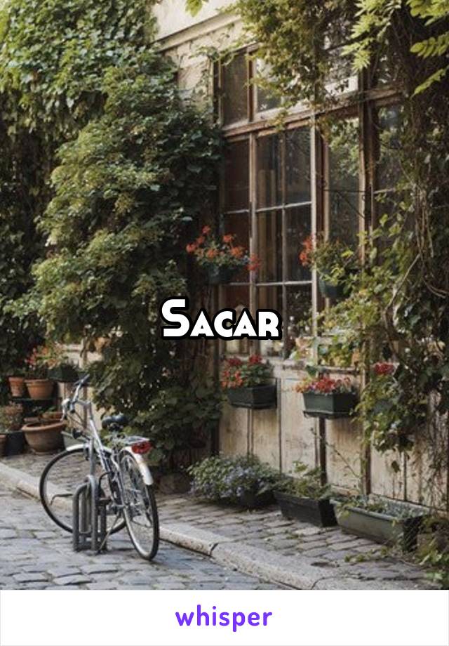 Sacar 